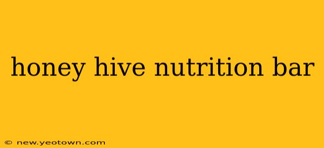 honey hive nutrition bar