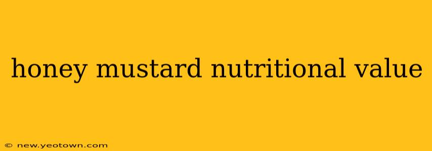 honey mustard nutritional value