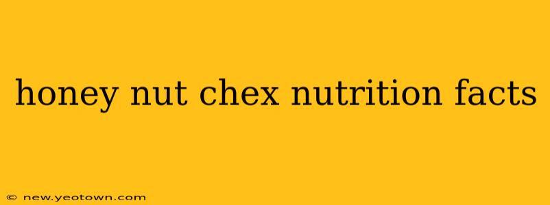 honey nut chex nutrition facts