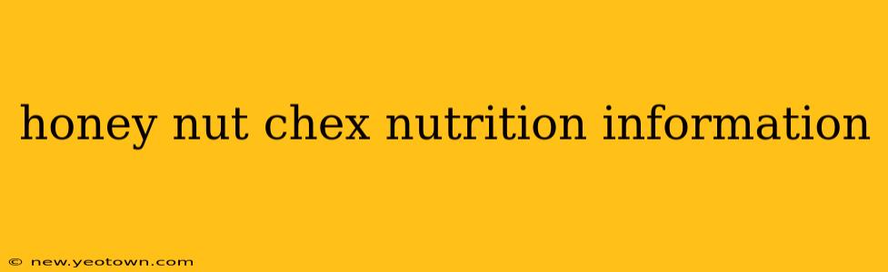 honey nut chex nutrition information