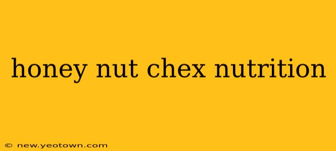 honey nut chex nutrition