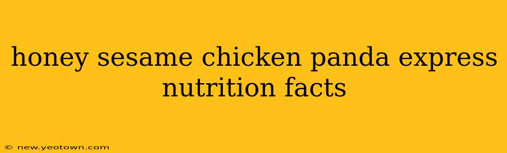 honey sesame chicken panda express nutrition facts