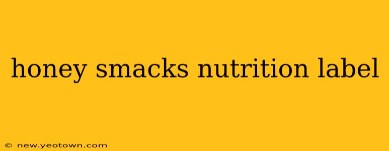 honey smacks nutrition label