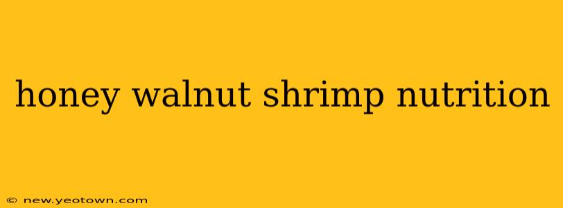 honey walnut shrimp nutrition