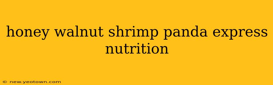 honey walnut shrimp panda express nutrition