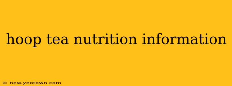 hoop tea nutrition information