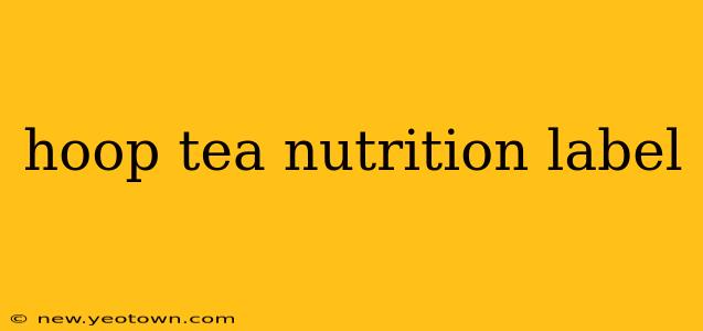 hoop tea nutrition label
