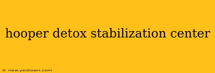 hooper detox stabilization center