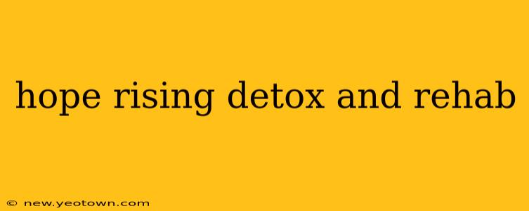 hope rising detox and rehab