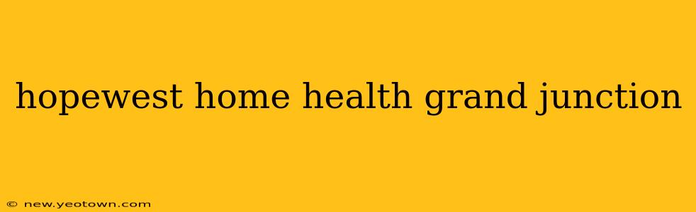 hopewest home health grand junction
