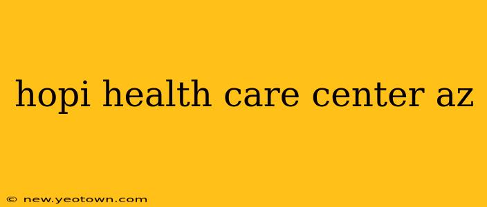 hopi health care center az