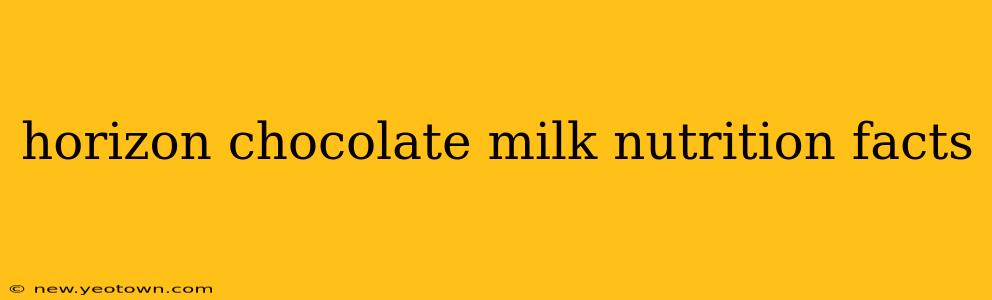horizon chocolate milk nutrition facts
