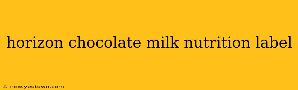 horizon chocolate milk nutrition label