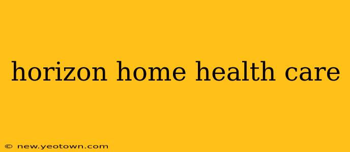 horizon home health care
