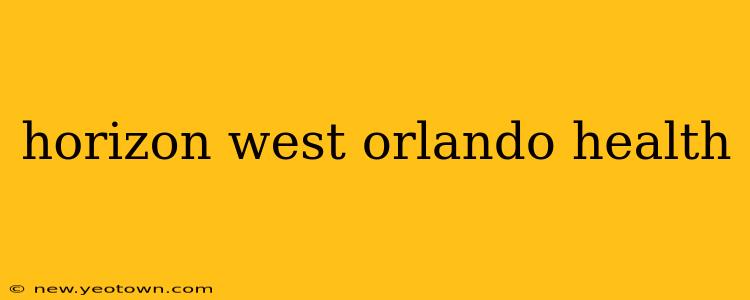 horizon west orlando health