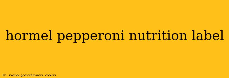 hormel pepperoni nutrition label