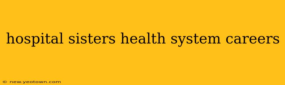 hospital sisters health system careers