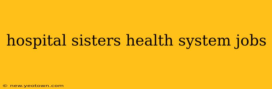 hospital sisters health system jobs