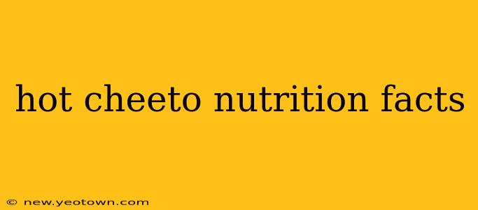 hot cheeto nutrition facts