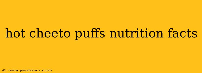 hot cheeto puffs nutrition facts