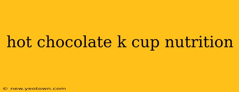 hot chocolate k cup nutrition