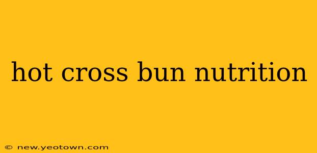 hot cross bun nutrition