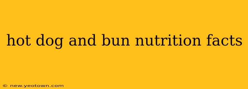 hot dog and bun nutrition facts