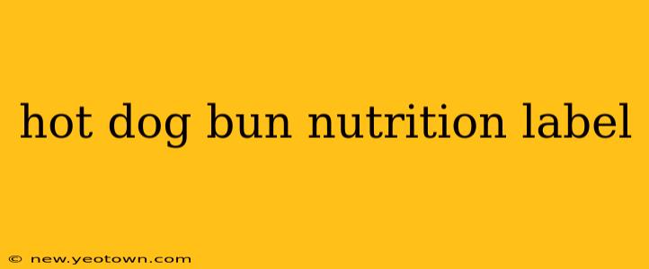 hot dog bun nutrition label