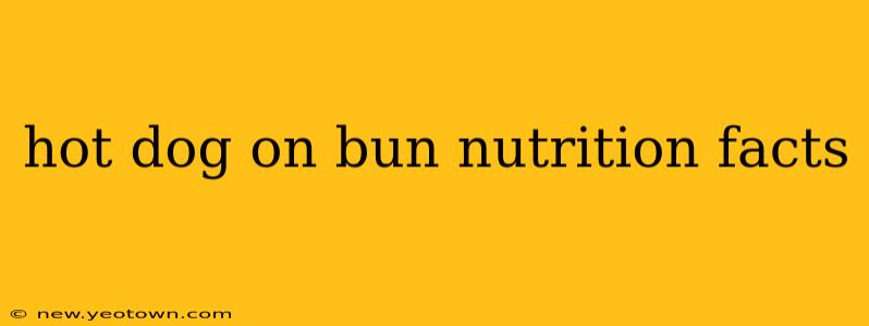hot dog on bun nutrition facts