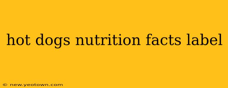 hot dogs nutrition facts label