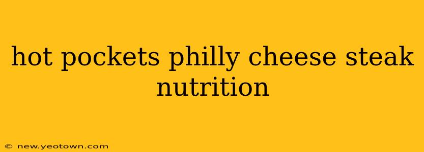 hot pockets philly cheese steak nutrition