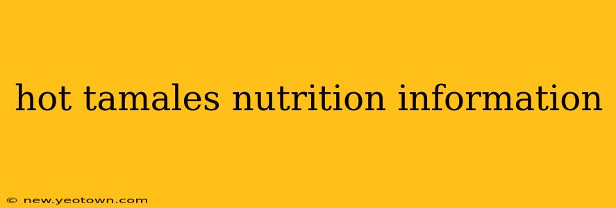 hot tamales nutrition information