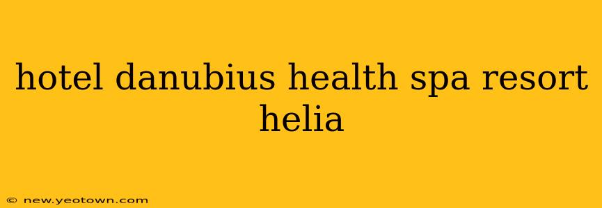 hotel danubius health spa resort helia