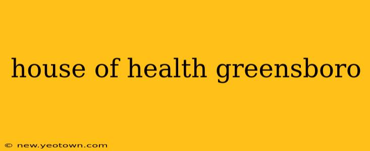house of health greensboro