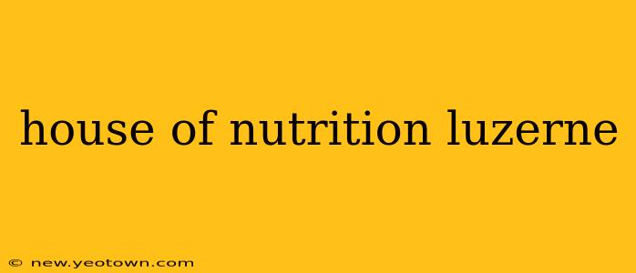 house of nutrition luzerne
