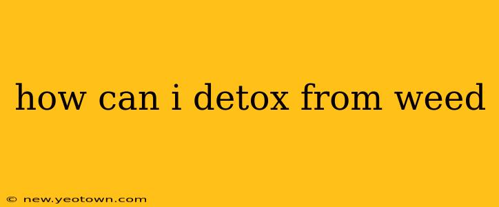 how can i detox from weed