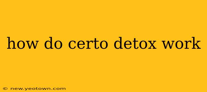 how do certo detox work