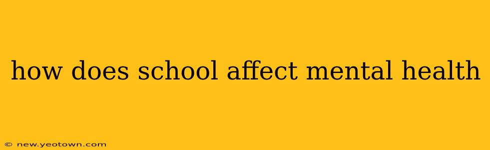 how does school affect mental health