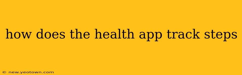 how does the health app track steps
