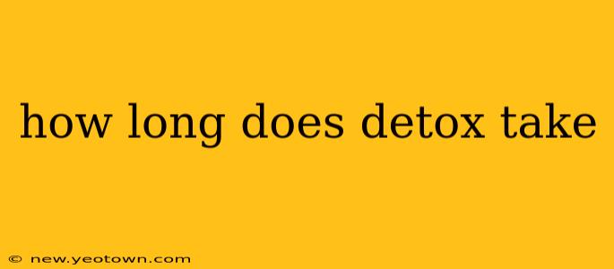 how long does detox take