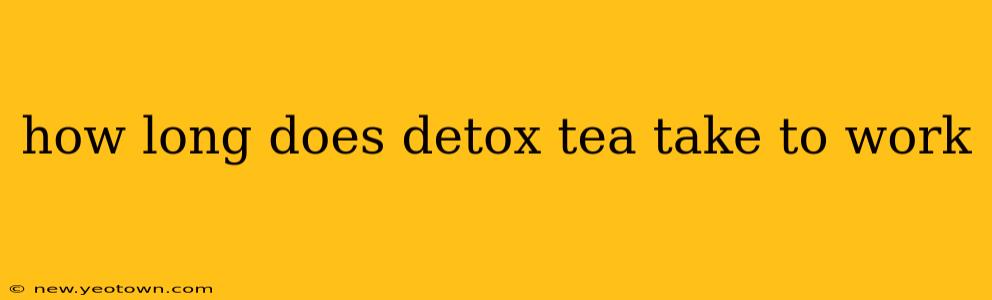 how long does detox tea take to work