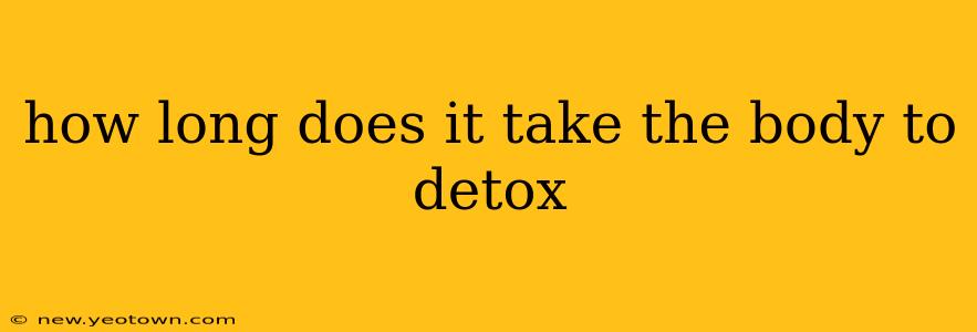how long does it take the body to detox