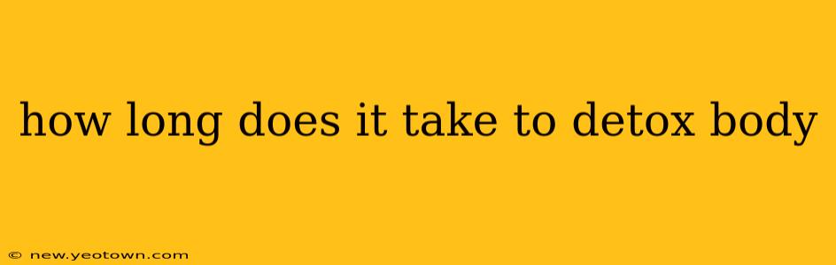 how long does it take to detox body