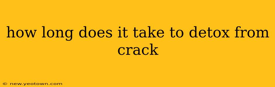 how long does it take to detox from crack