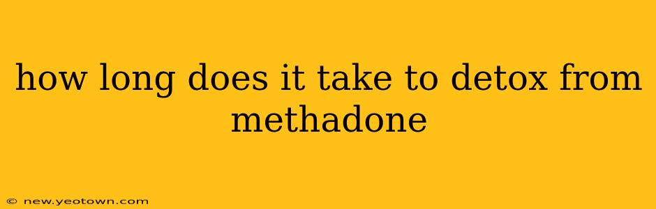 how long does it take to detox from methadone