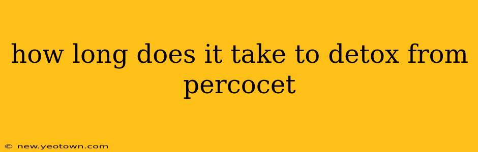 how long does it take to detox from percocet
