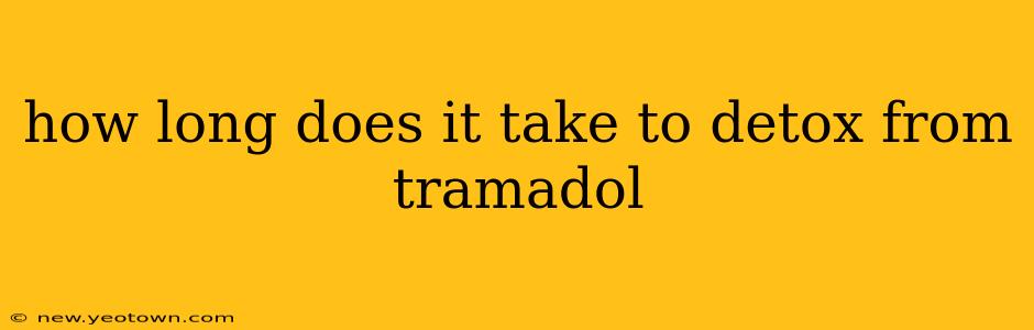 how long does it take to detox from tramadol