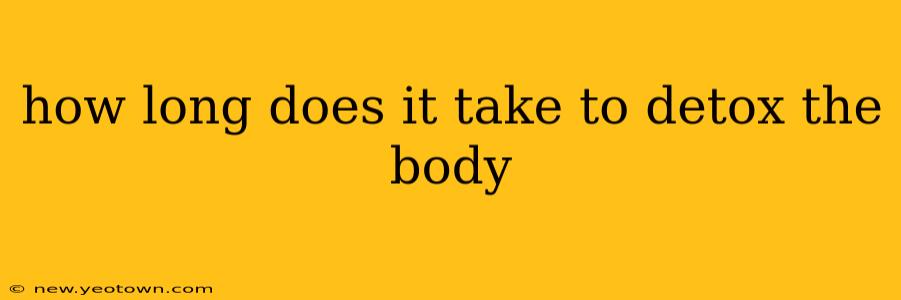 how long does it take to detox the body