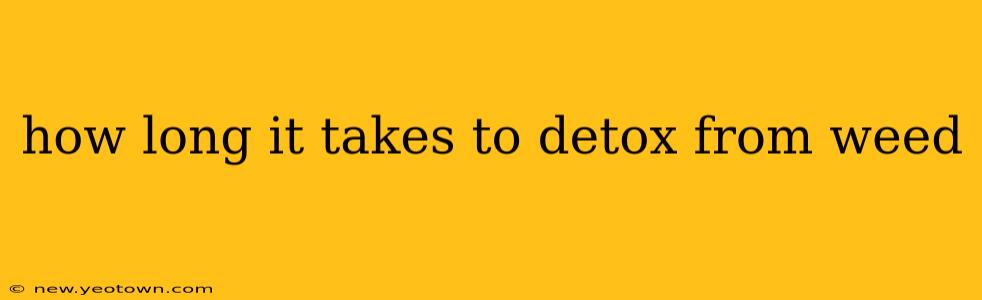 how long it takes to detox from weed