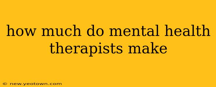 how much do mental health therapists make